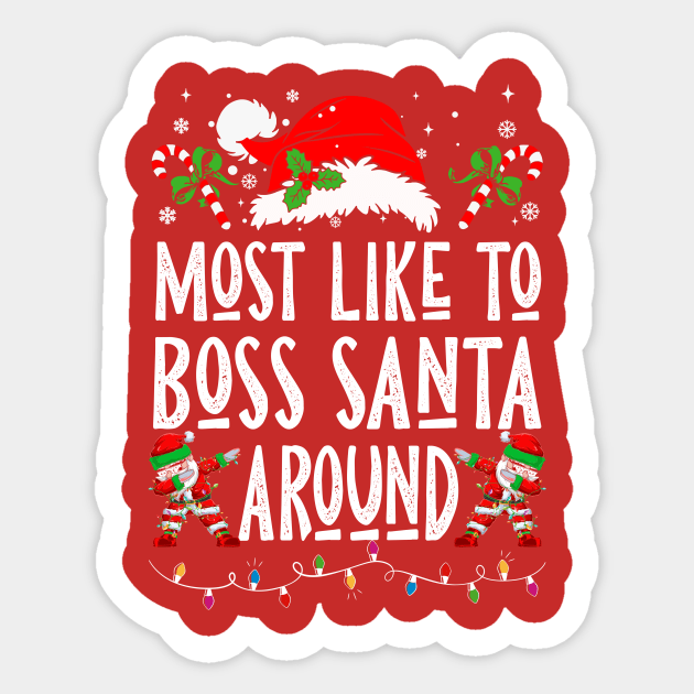 Most Likely To Boss Santa Around Sticker by Nichole Joan Fransis Pringle